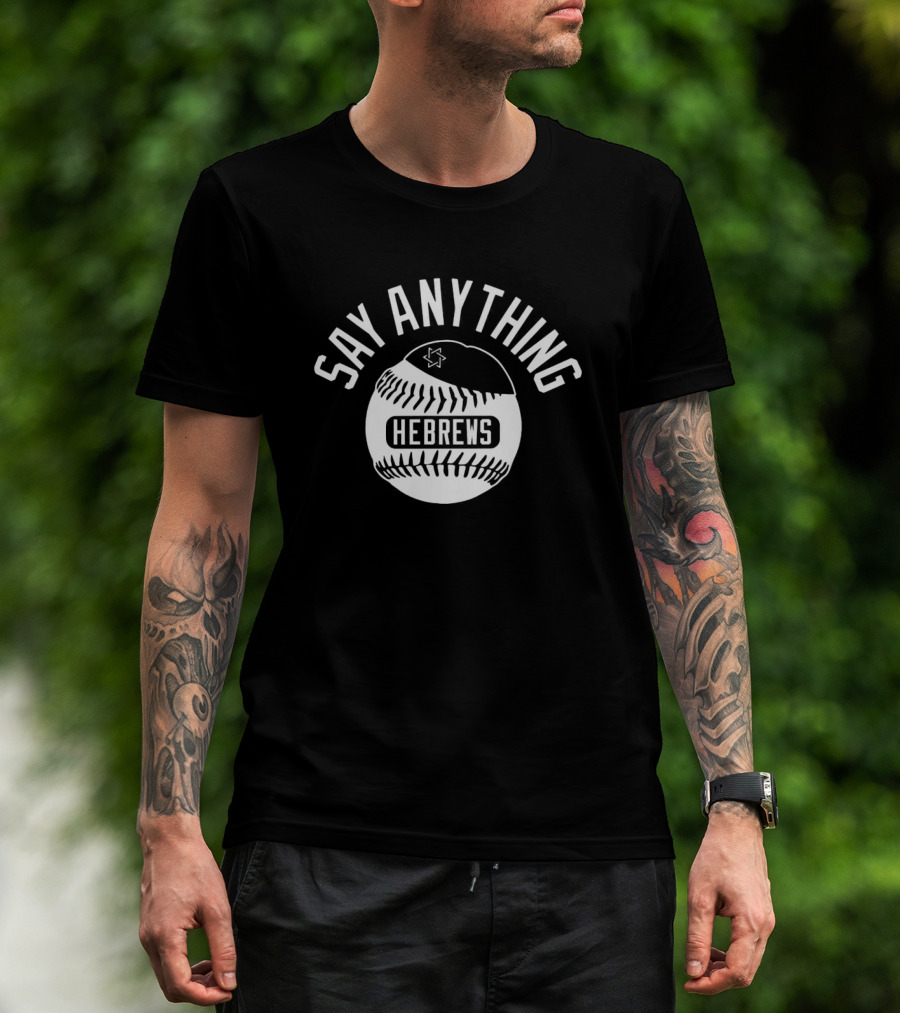 Say Anything Hebrews Baseball Motif T-Shirt