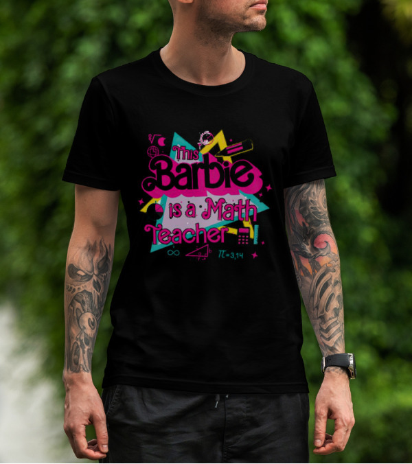This Barbie Is A Math Teacher With Calculator And Geometry Symbols T-Shirt