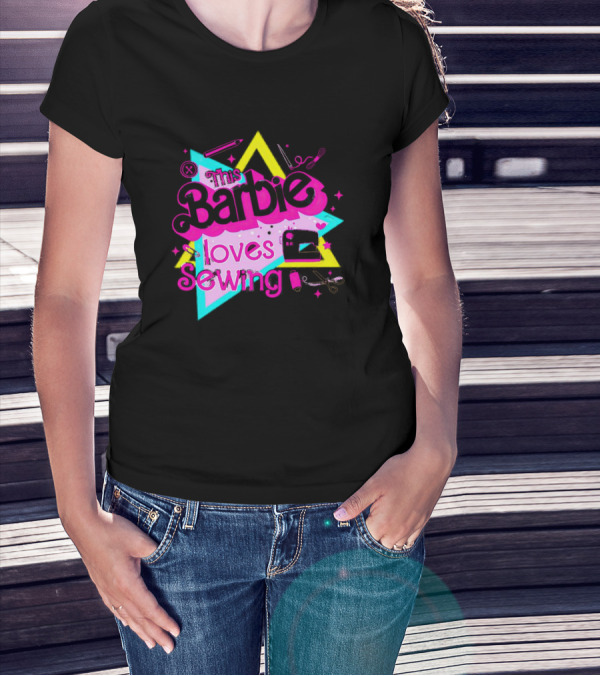 This Barbie Loves Sewing With Star And Sewing Tools T-Shirt