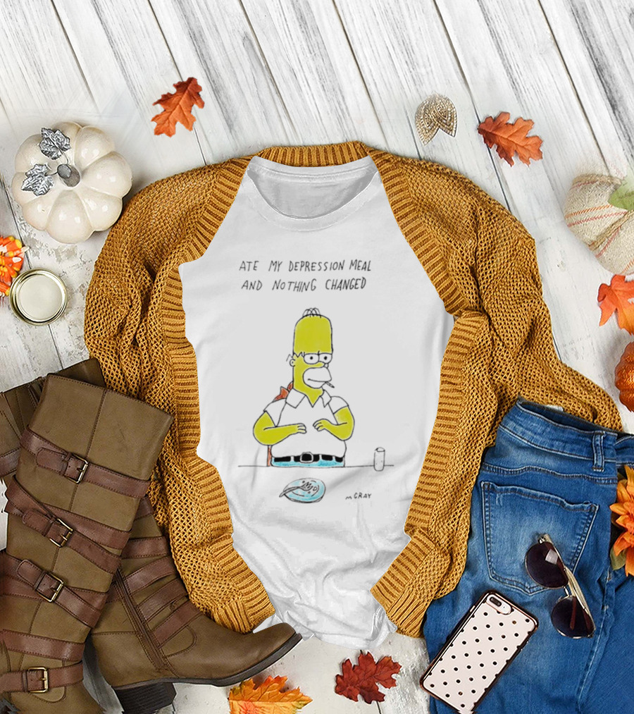 Ate My Depression Meal And Nothing Changed Homer T-Shirt