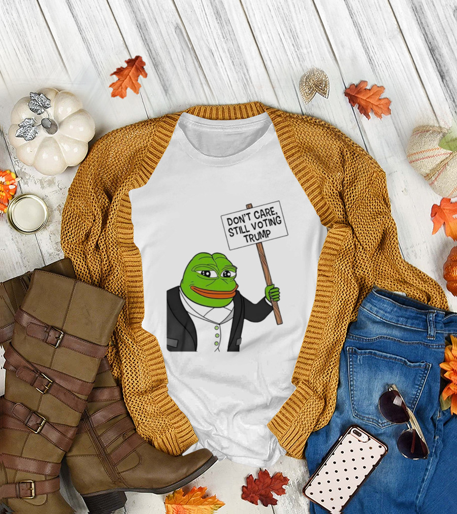 Pepe the Frog Don't Care Still Voting Trump Sign T-Shirt