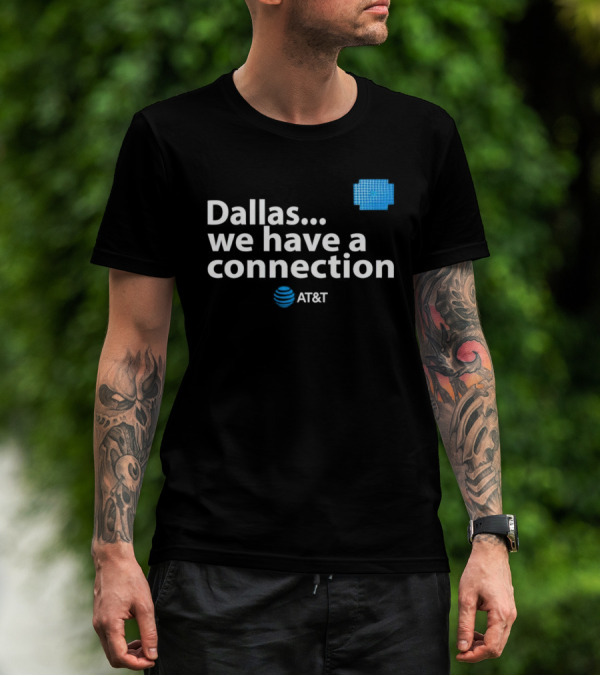 Dallas We Have A Connection AT&T Logo And Blue Square T-Shirt