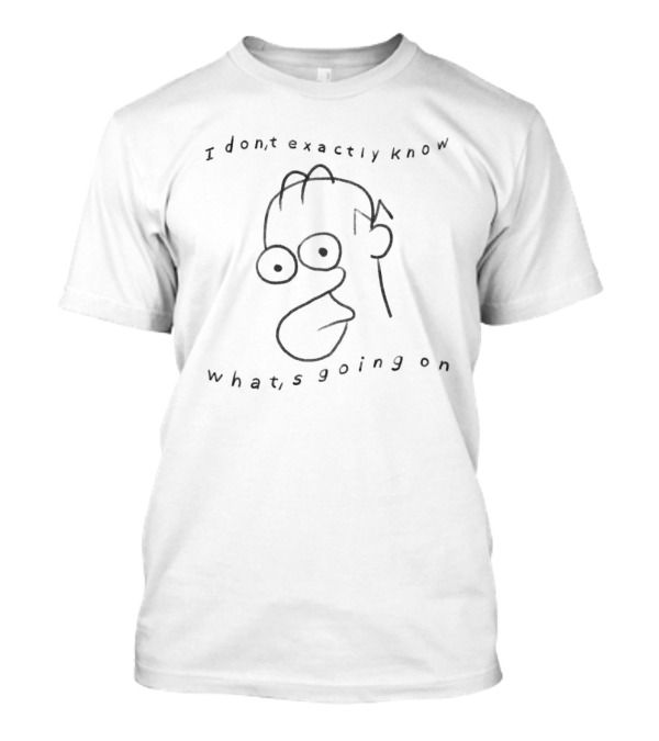 Homer Simpson I Don’t Exactly Know What’s Going On Minimalist Line T-Shirt