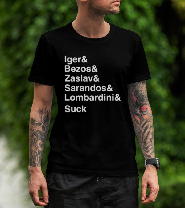 Iger Bezos Zaslav Sarandos Lombardini Suck T-Shirt