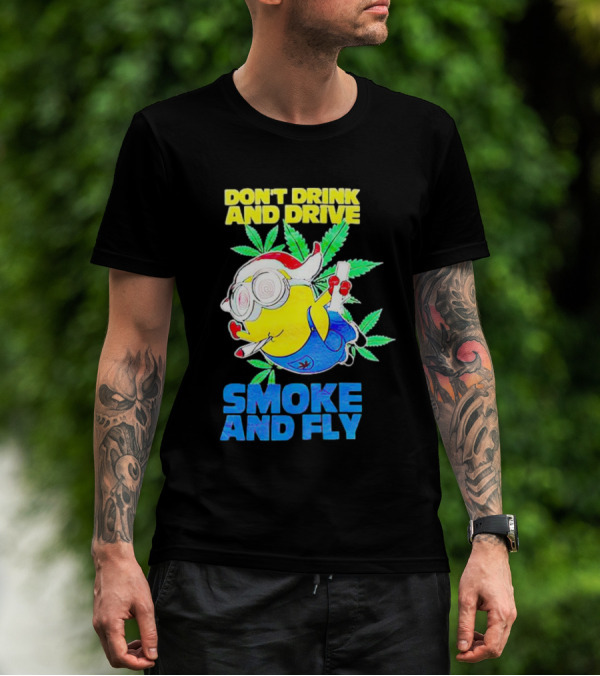 Minion Don't Drink And Drive Smoke And Fly With Leaf Accents And Red Glasses T-Shirt