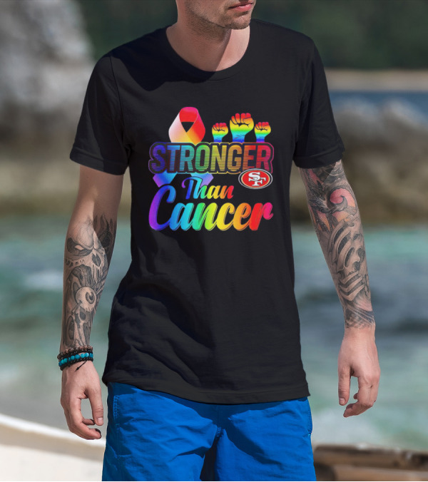 San Francisco 49ers Stronger Than Cancer SF 49 Colorful Ribbon And Raised Fists T-Shirt