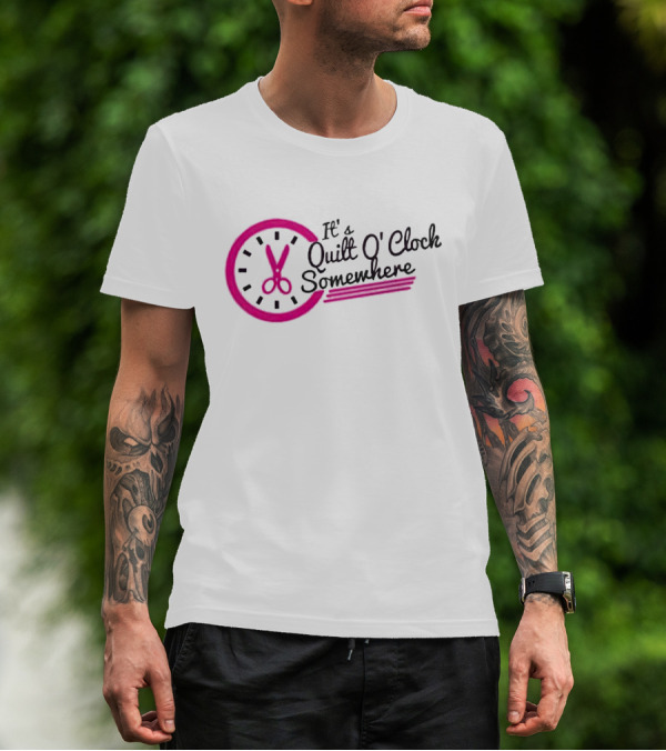It's Quilt O' Clock Somewhere Pink Scissors Clock T-Shirt
