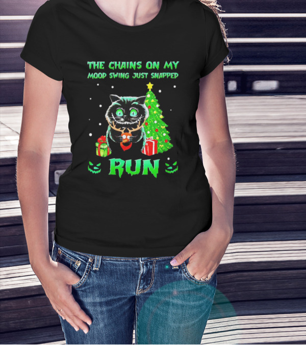 Cat The Chains On My Mood Swing Just Snapped Run Christmas Tree And Presents T-Shirt