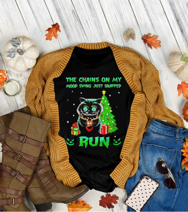 Cat The Chains On My Mood Swing Just Snapped Run Christmas Tree And Presents T-Shirt