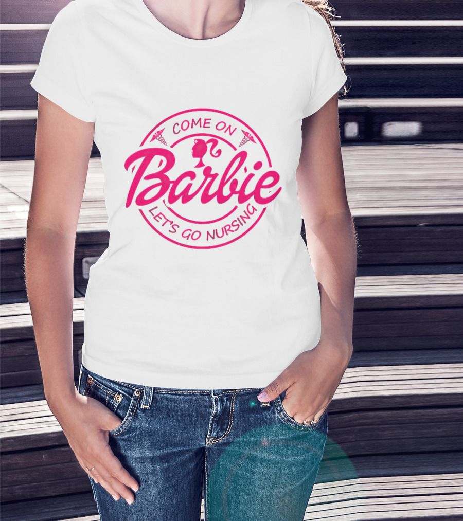 Come On Barbie Let's Go Nursing Nurse Caduceus Pink Font T-Shirt