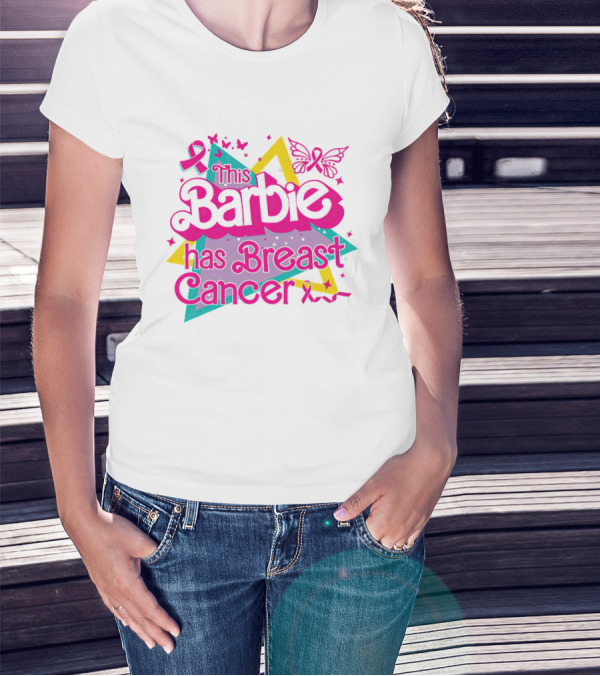 This Barbie Has Breast Cancer Pink Ribbon Butterflies Stars T-Shirt
