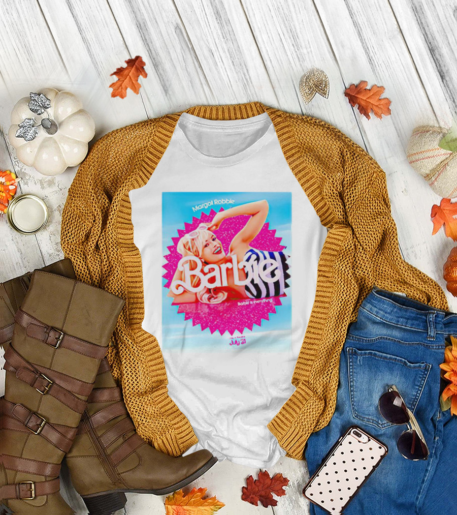 Margot Robbie Barbie July 21 Barbie is Everything T-Shirt