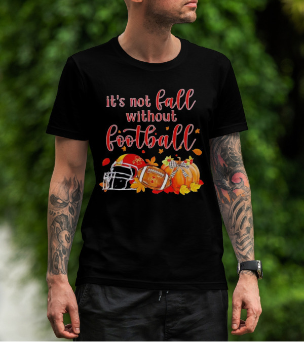Iowa State It’s Not Fall Without Football Pumpkins And Leaves T-Shirt