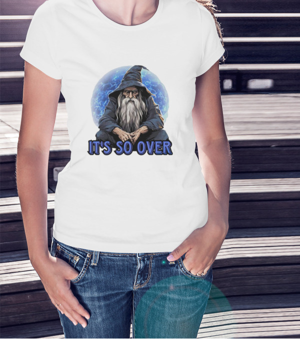 Wizard It's So Over Sitting Elderly Magical Figure T-Shirt