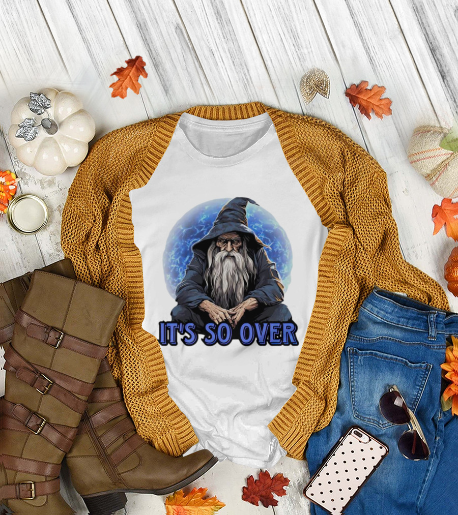 Wizard It's So Over Sitting Elderly Magical Figure T-Shirt