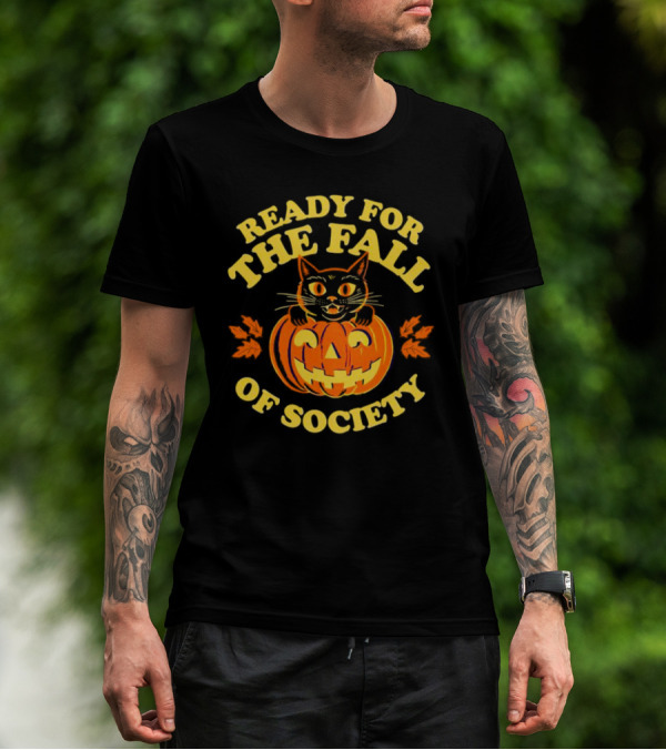 Ready For The Fall Of Society Cat Pumpkin Halloween T-Shirt