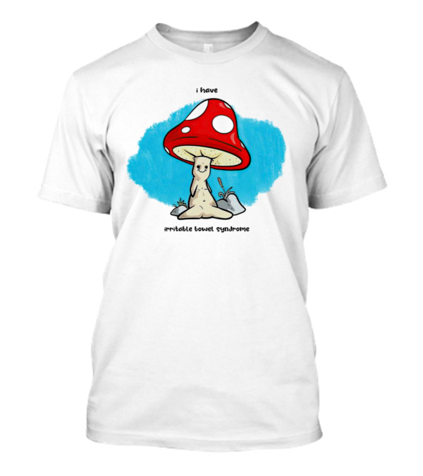 Mushroom I Have Irritable Bowel Syndrome Cute Character Under Red Cap T-Shirt