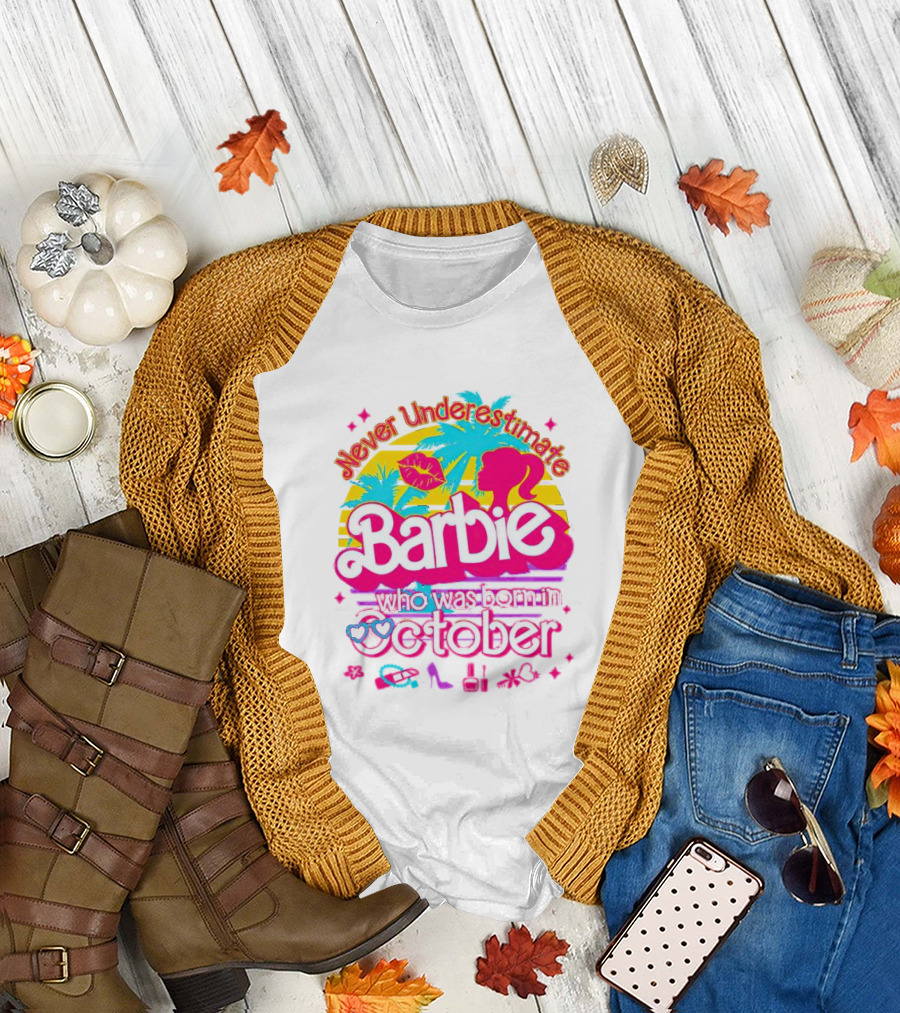 Never Underestimate Barbie Who Was Born in October with Tropical and Glam Accents T-Shirt