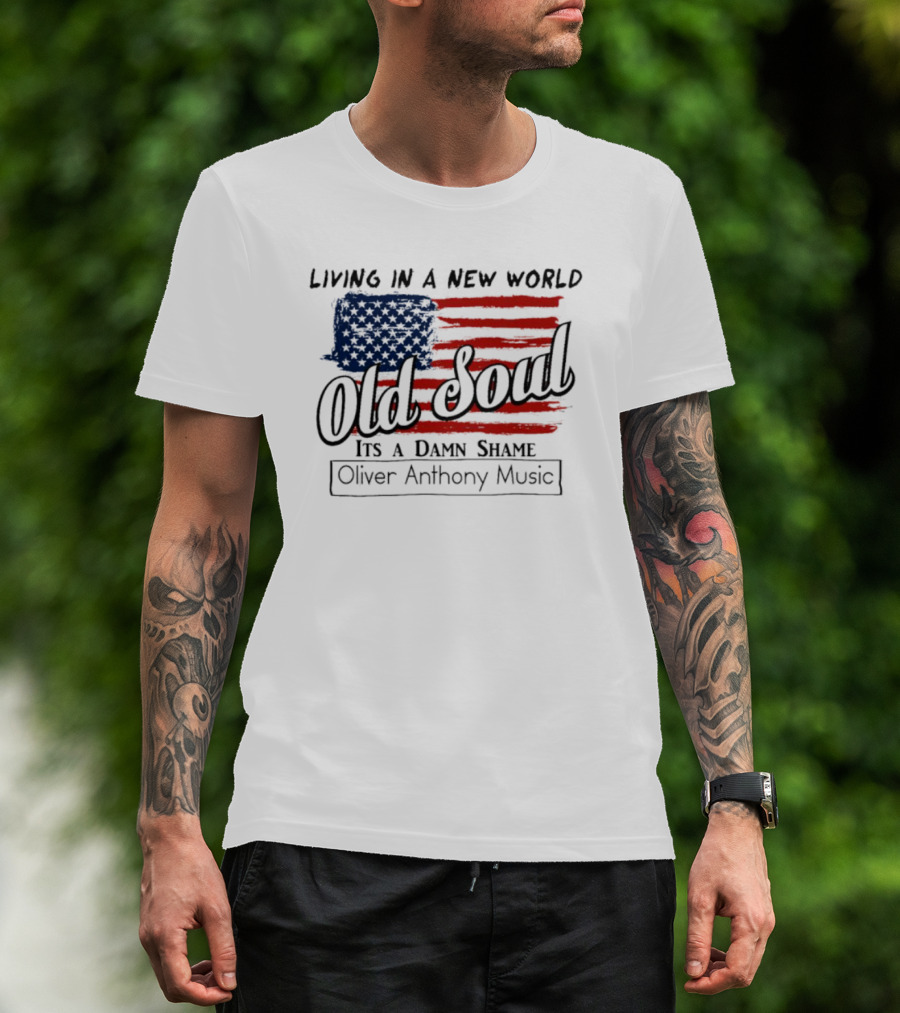 Oliver Anthony Music Living In A New World Old Soul It's A Damn Shame T-Shirt