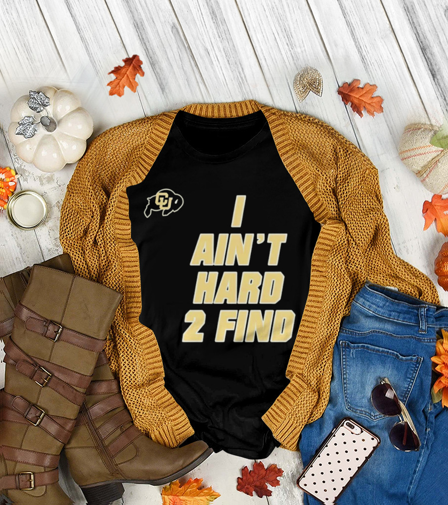 Deion Sanders I Ain't Hard 2 Find Colorado Buffaloes CU T-Shirt