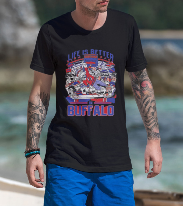 Life Is Better In Buffalo Stadium Tailgate Fans T-Shirt