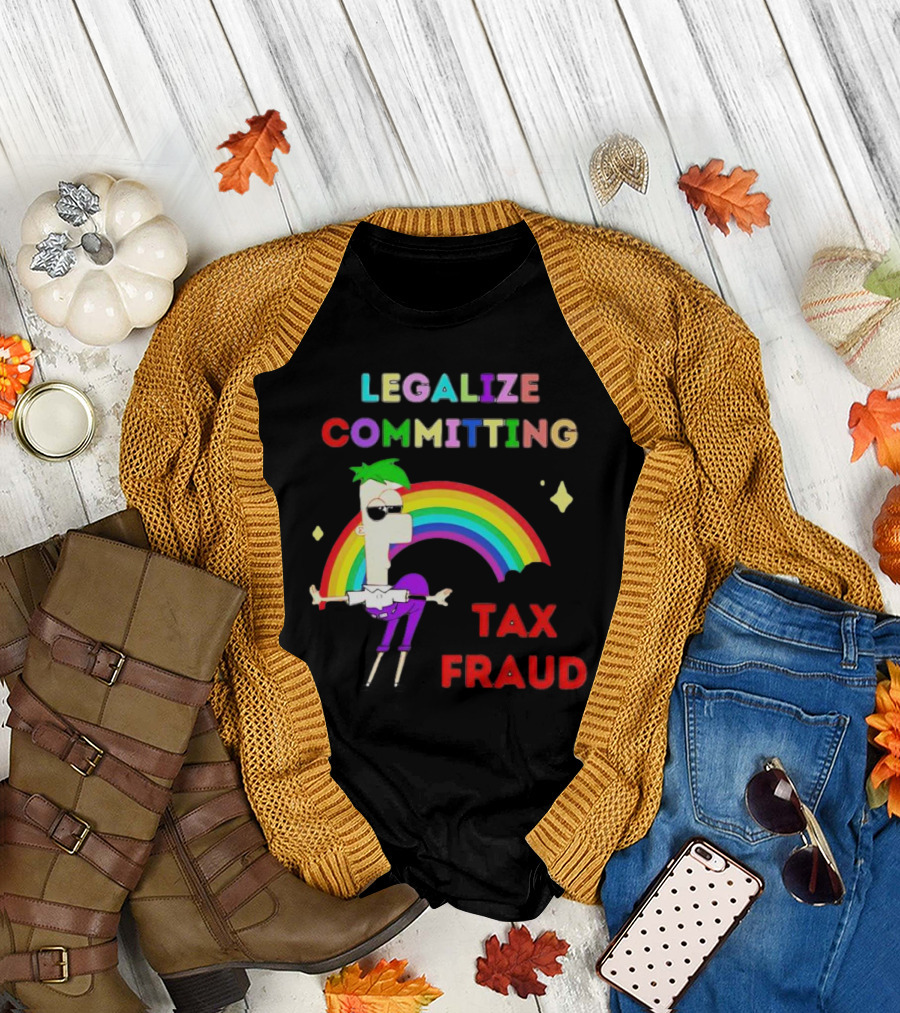 Legalize Committing Tax Fraud Rainbow Character T-Shirt