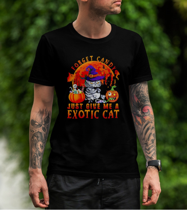 Forget Candy Just Give Me A Exotic Cat Halloween Moon Pumpkin Ghosts T-Shirt