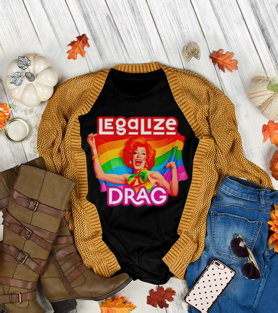 Legalize Drag Rainbow T-Shirt