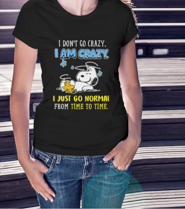 Snoopy And Woodstock I Am Crazy I Just Go Normal From Time To Time T-Shirt