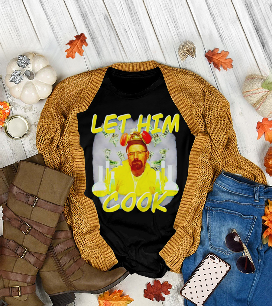 Let Him Cook Walter White Breaking Bad Parody Beaker and Dollar Bill Background T-Shirt