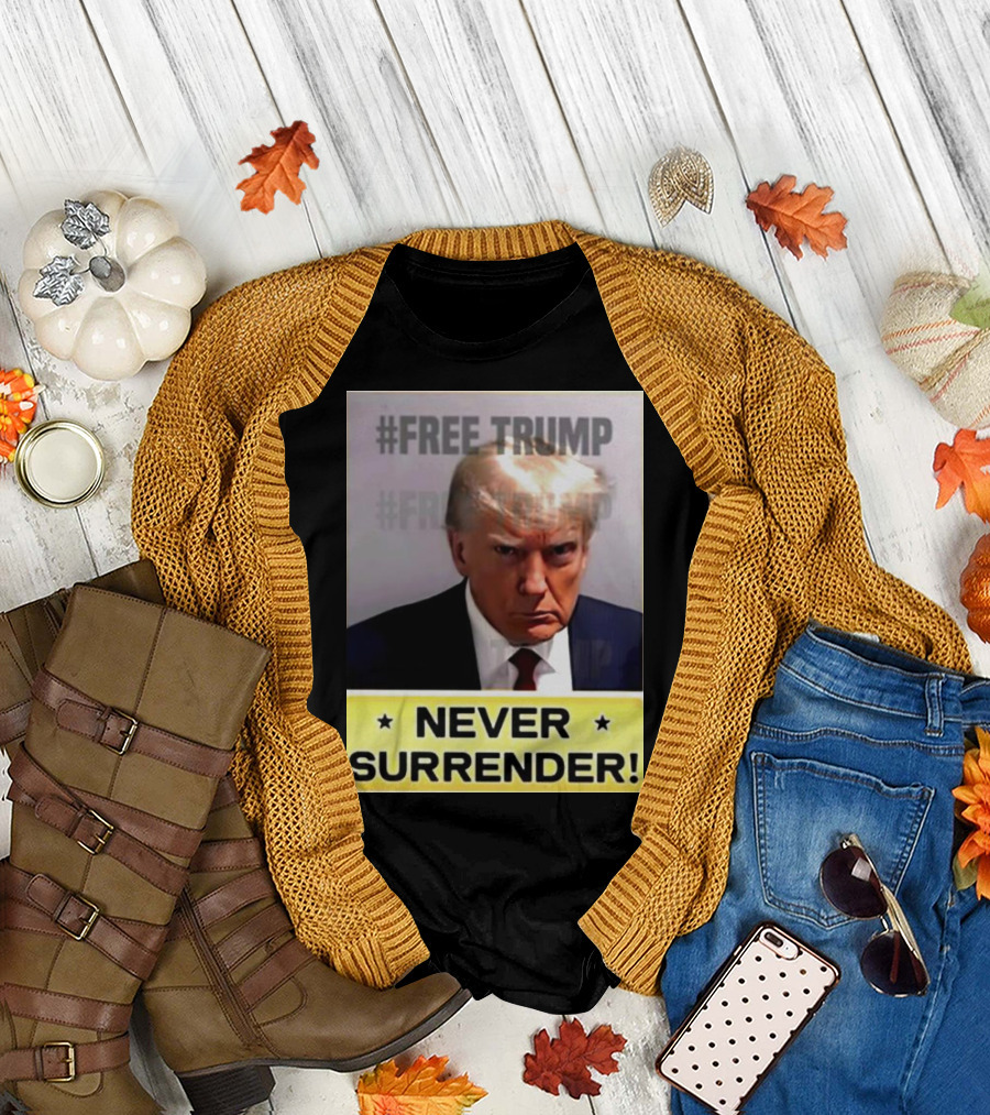 Free Trump Never Surrender T-Shirt