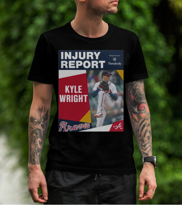 Injury Report Kyle Wright Presented By Therabody Braves T-Shirt