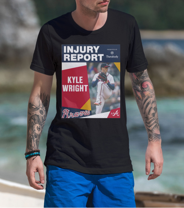 Injury Report Kyle Wright Presented By Therabody Braves T-Shirt