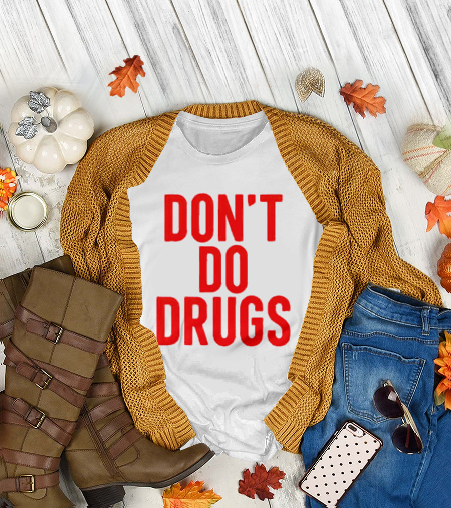 DON'T DO DRUGS T-Shirt