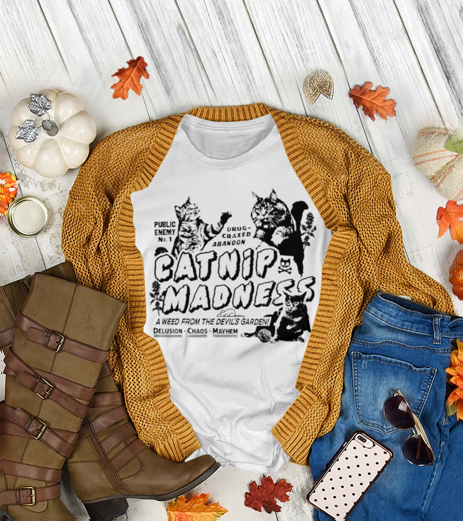 Public Enemy No. 1 Drug-Crazed Abandon Catnip Madness A Weed from the Devil's Garden Delusion Chaos Mayhem T-Shirt