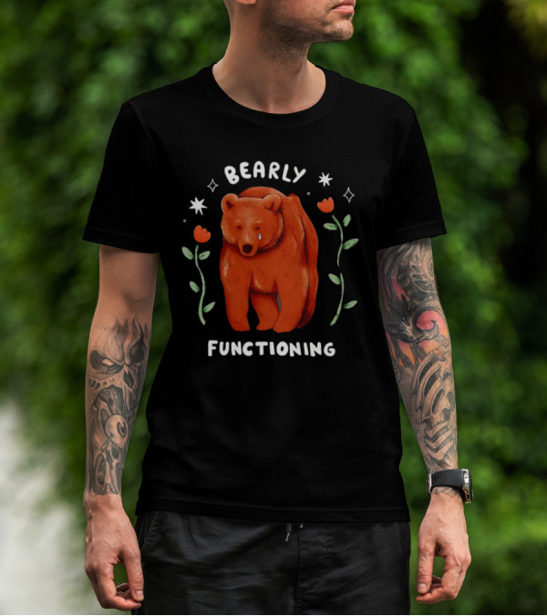 Bearly Functioning Sad Bear Surrounded By Flowers And Stars T-Shirt