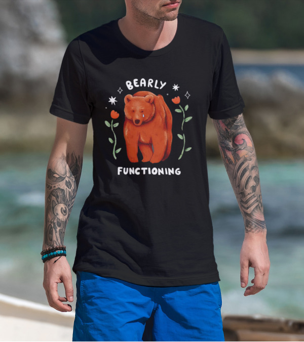 Bearly Functioning Sad Bear Surrounded By Flowers And Stars T-Shirt