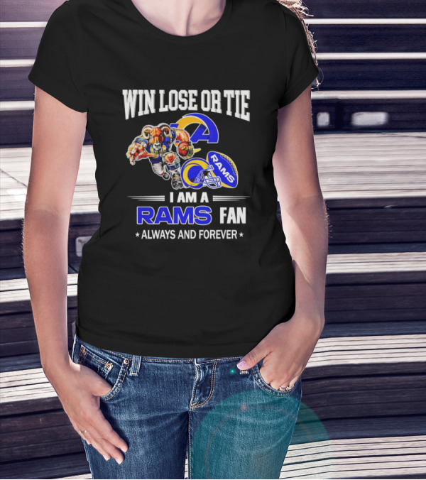 Win Lose Or Tie Los Angeles Rams Fan Always And Forever T-Shirt