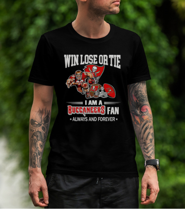 Tampa Bay Buccaneers Win Lose Or Tie Fan Always And Forever T-Shirt