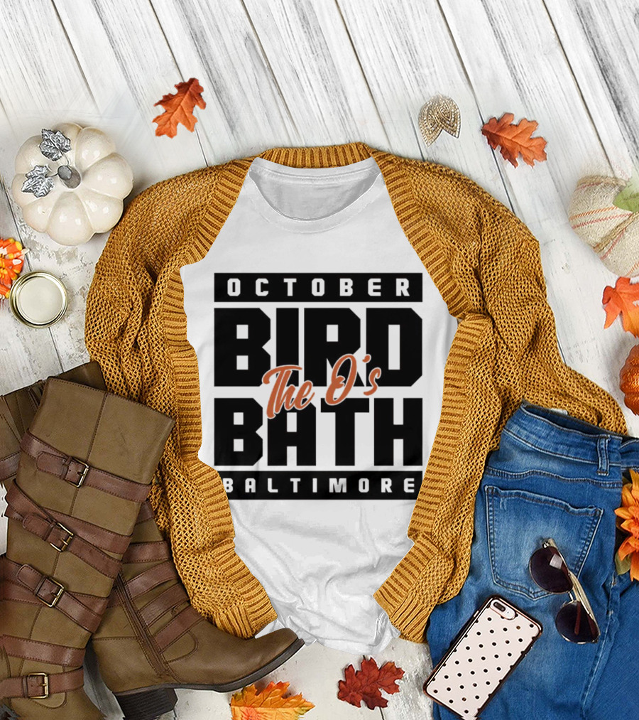 October Bird Bath The O's Baltimore T-Shirt