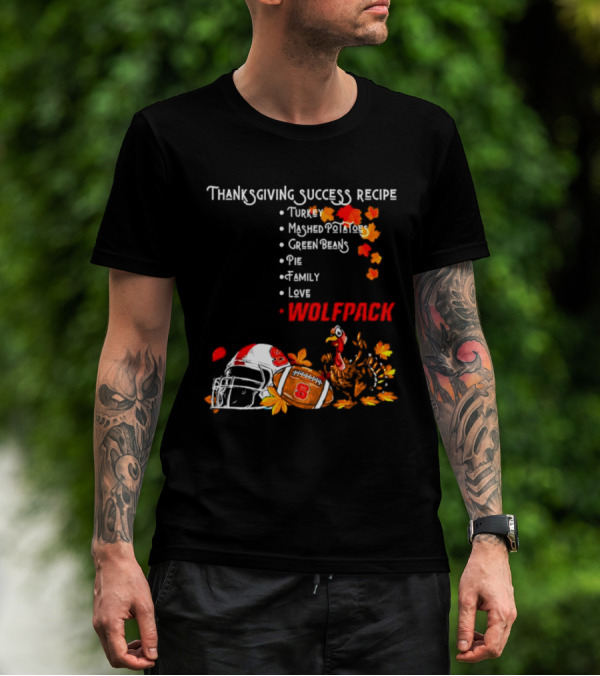 Thanksgiving Success Recipe NC State Wolfpack Turkey Family Football T-Shirt