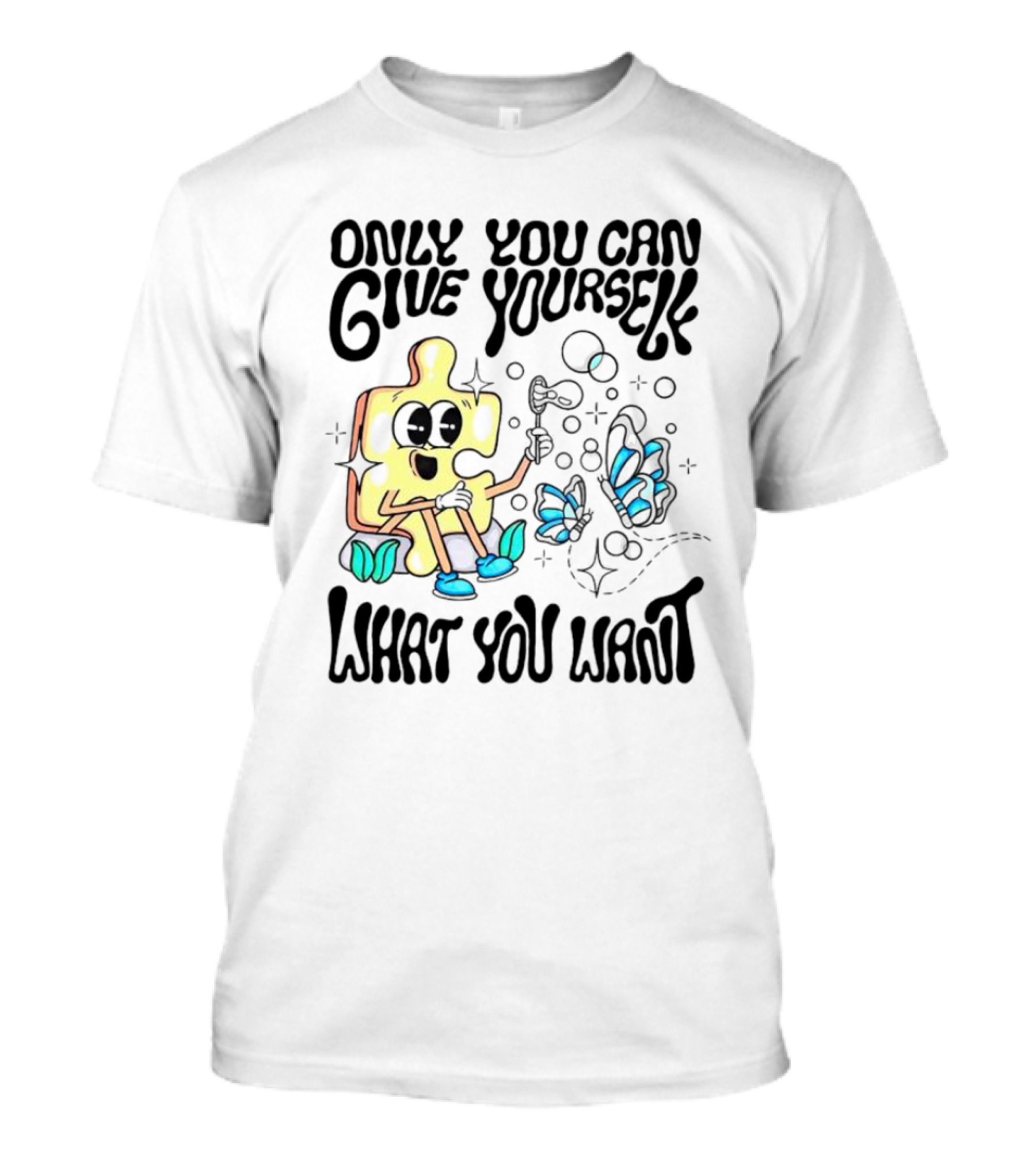 Only You Can Give Yourself What You Want Puzzle Piece With Butterflies T-Shirt