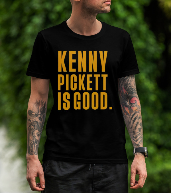 Kenny Pickett Is Good T-Shirt