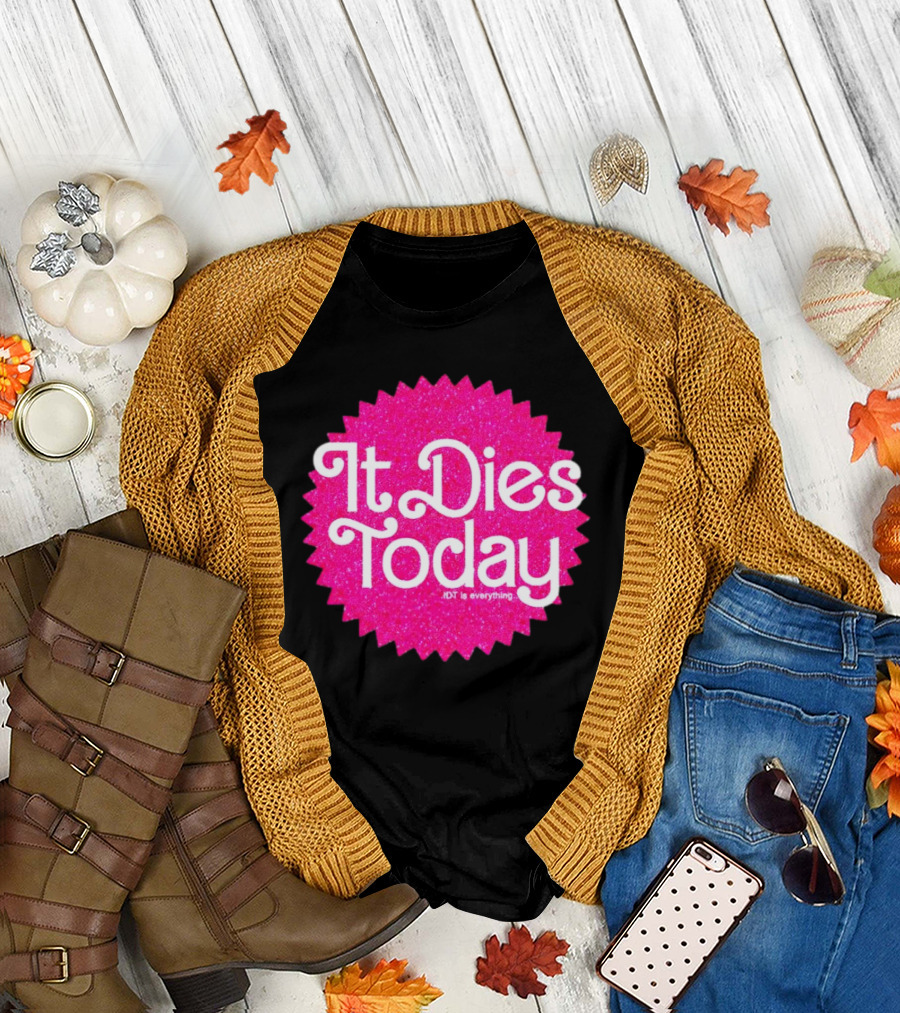 It Dies Today IDT Is Everything T-Shirt