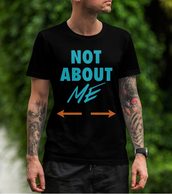 Not About Me Arrows T-Shirt
