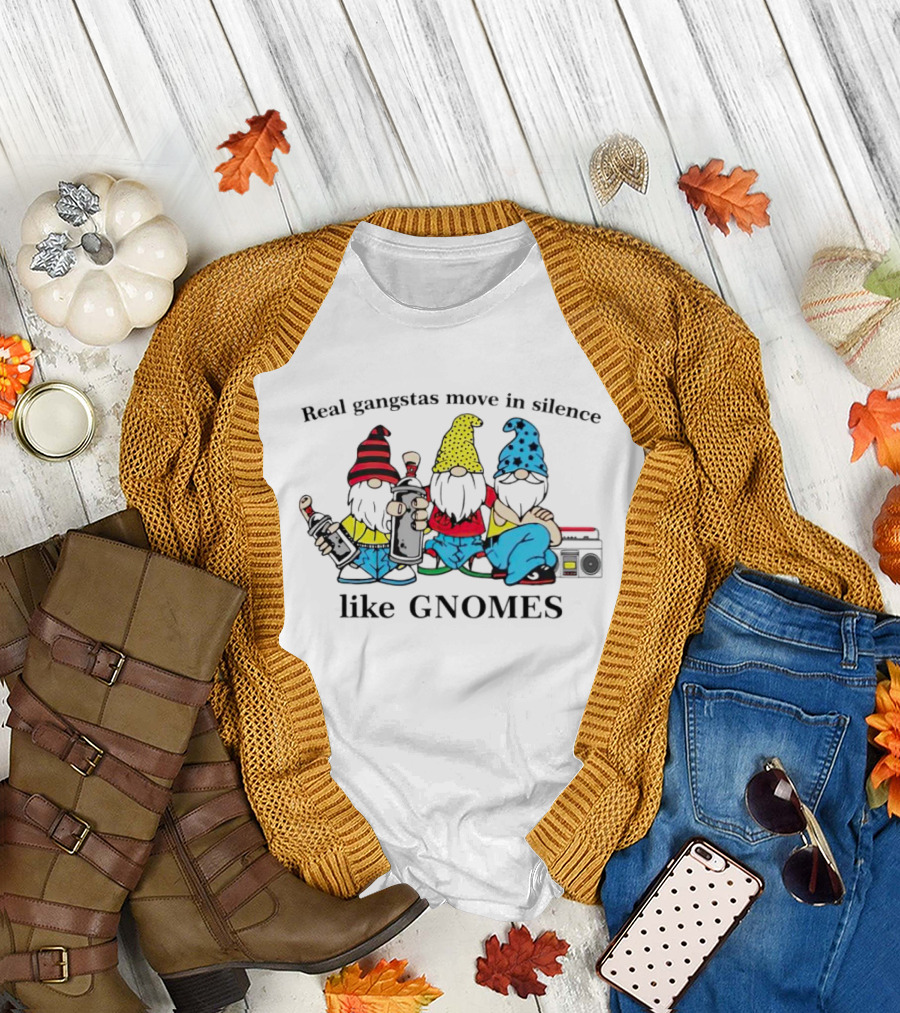 Real Gangstas Move in Silence Like Gnomes with Boombox and Beverages T-Shirt