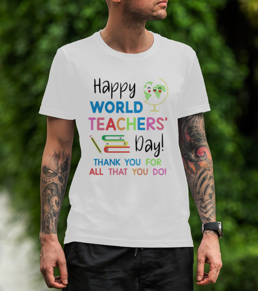 Happy World Teachers' Day Thank You For All That You Do Globe Books Pencil T-Shirt