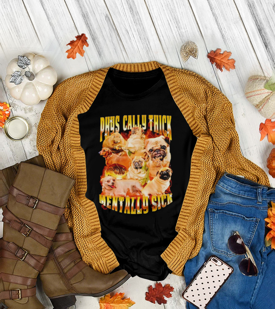 Physically Thick Mentally Sick Capybara Dog Cat Frog Pug Collage T-Shirt