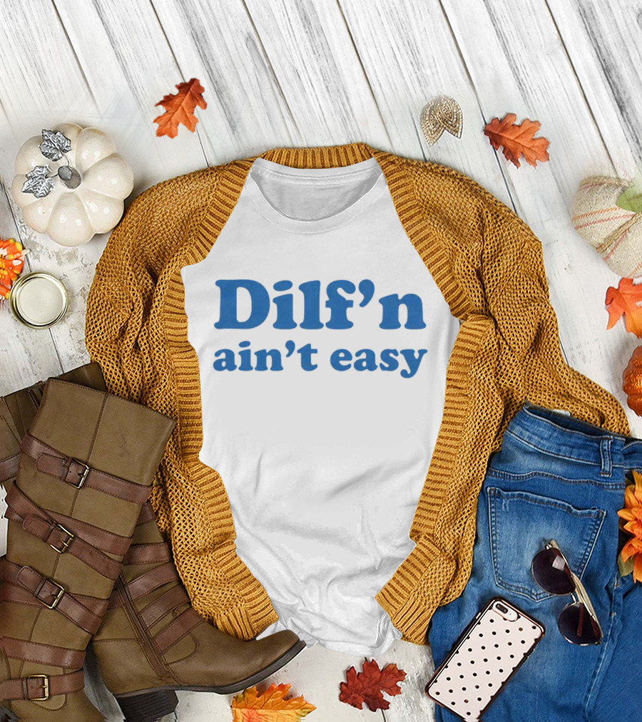 Dilf’n Ain’t Easy Retro Blue Text T-Shirt