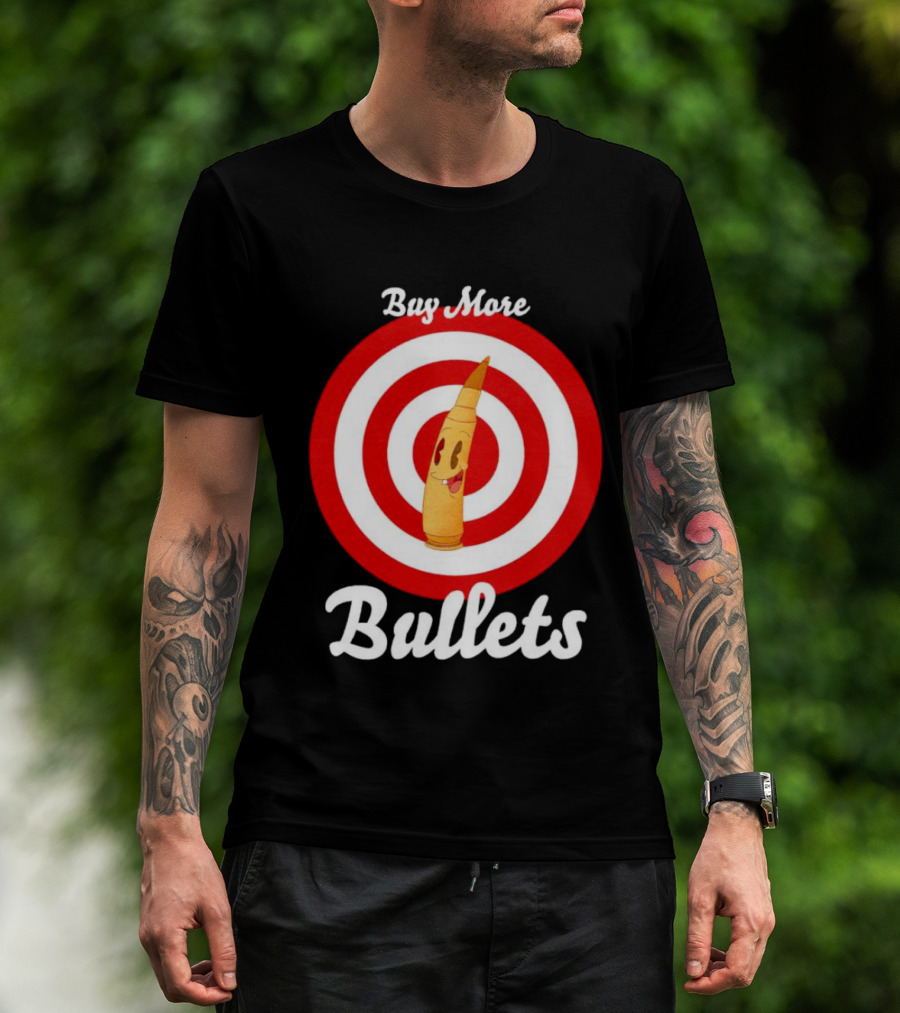 Buy More Bullets Cartoon Bullet With Target Background T-Shirt